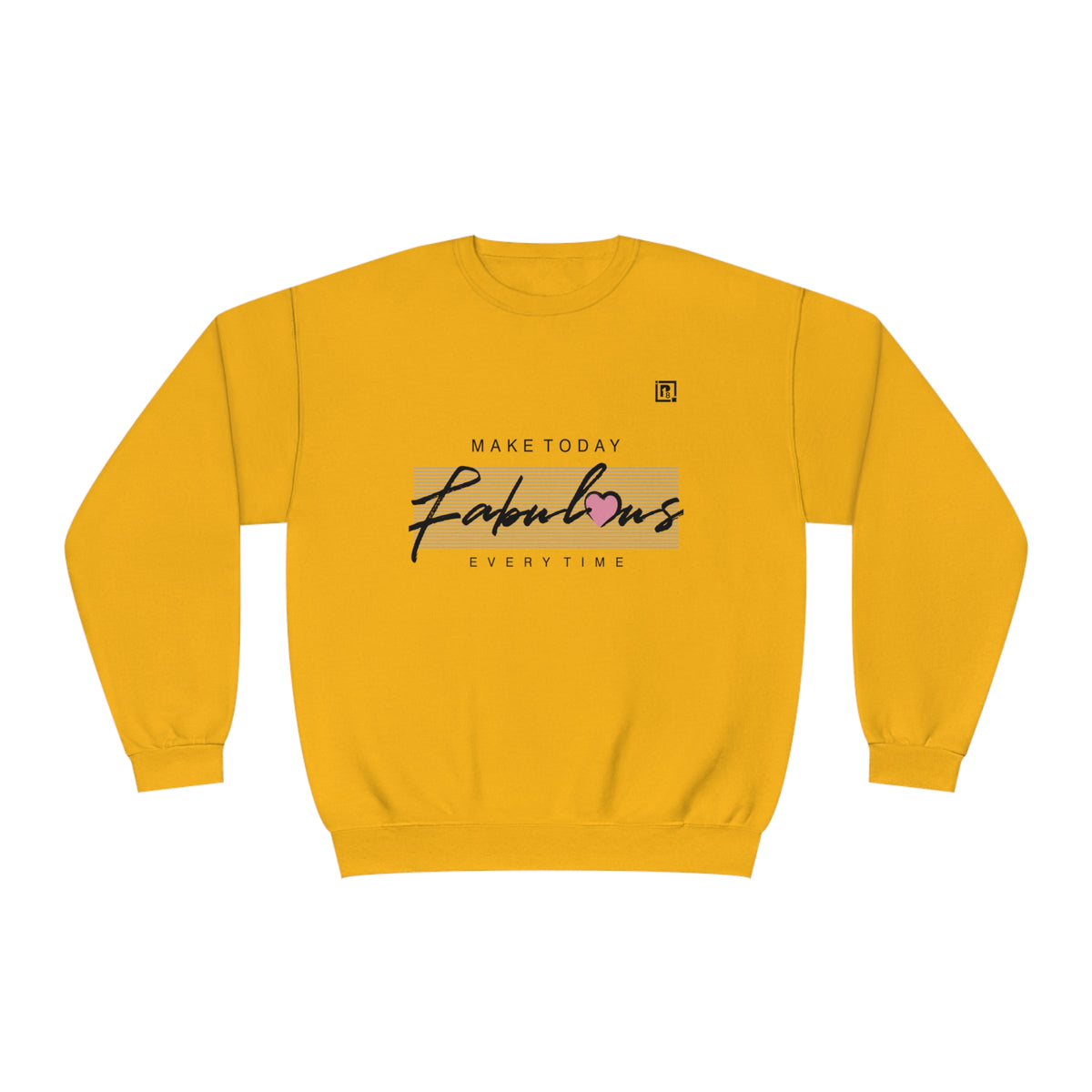 Women's "Make Today Fabulous" Sweatshirt