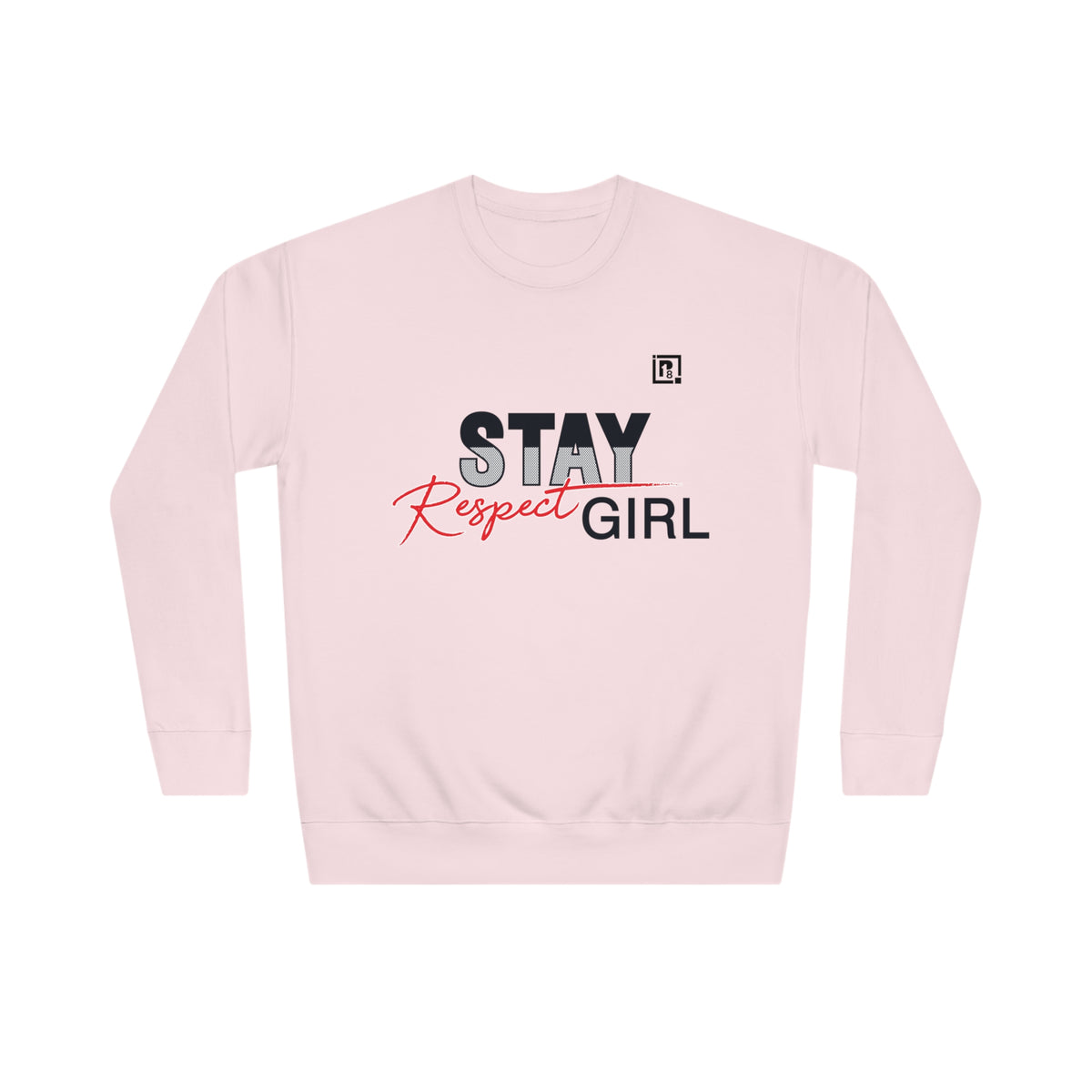 Women's "Stay Respect Girl" Graphic Sweatshirt