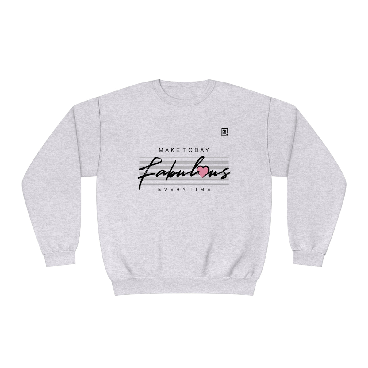 Women's "Make Today Fabulous" Sweatshirt