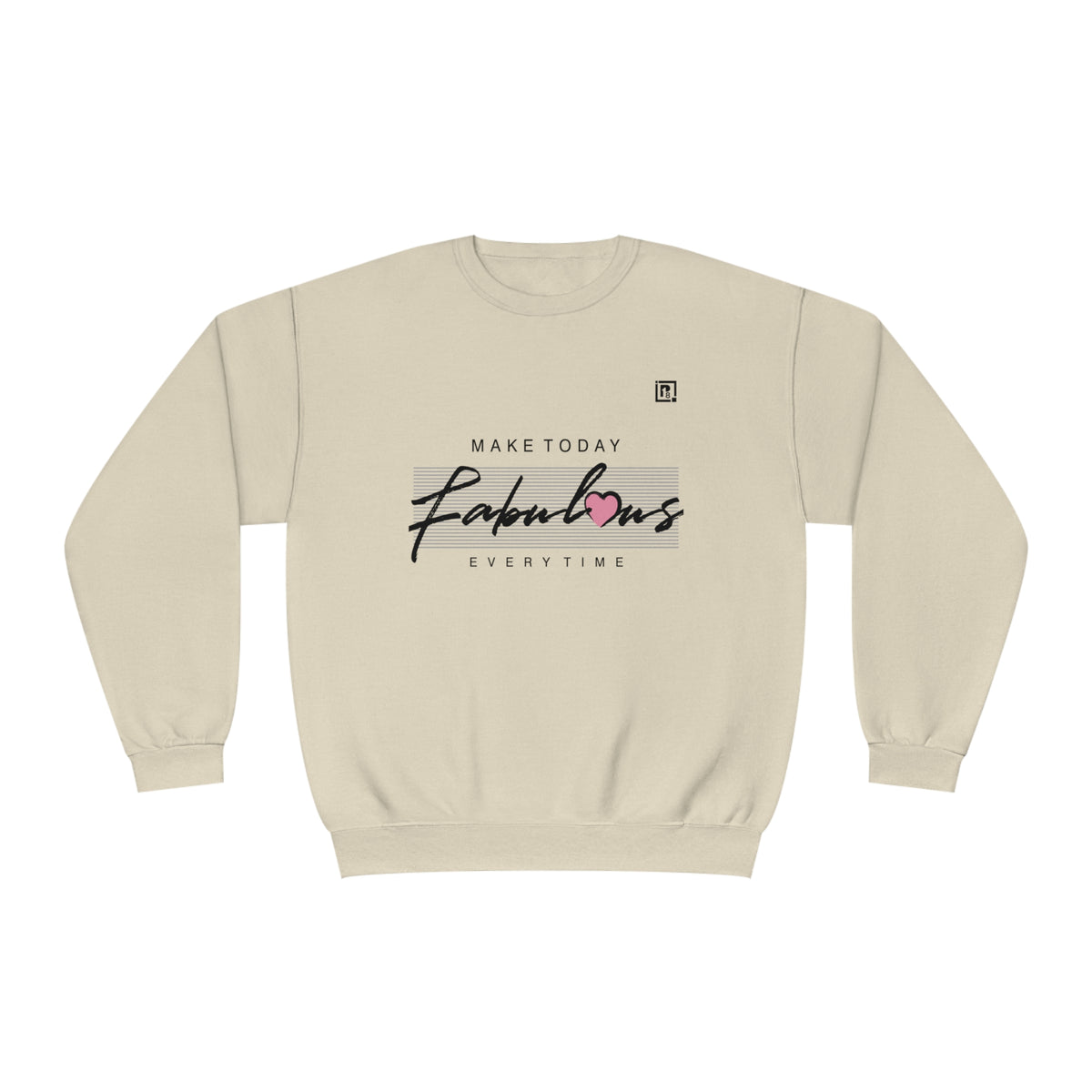 Women's "Make Today Fabulous" Sweatshirt