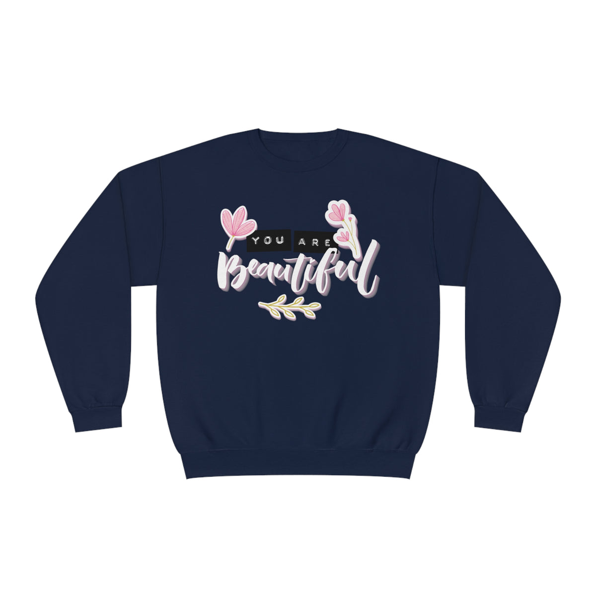 Women's "You Are Beautiful" Floral Sweatshirt