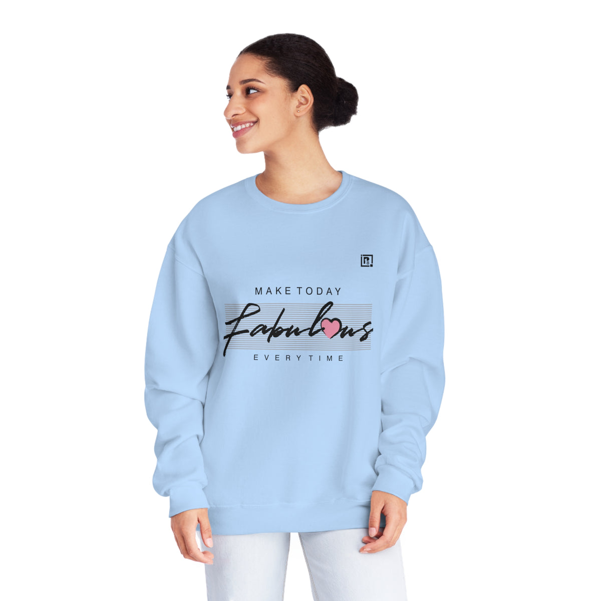 Women's "Make Today Fabulous" Sweatshirt