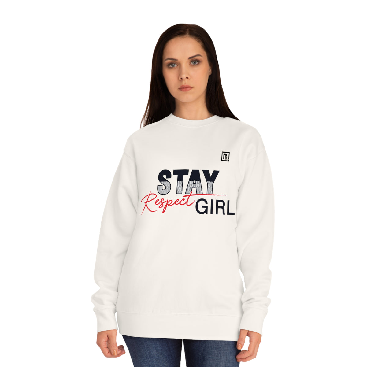 Women's "Stay Respect Girl" Graphic Sweatshirt