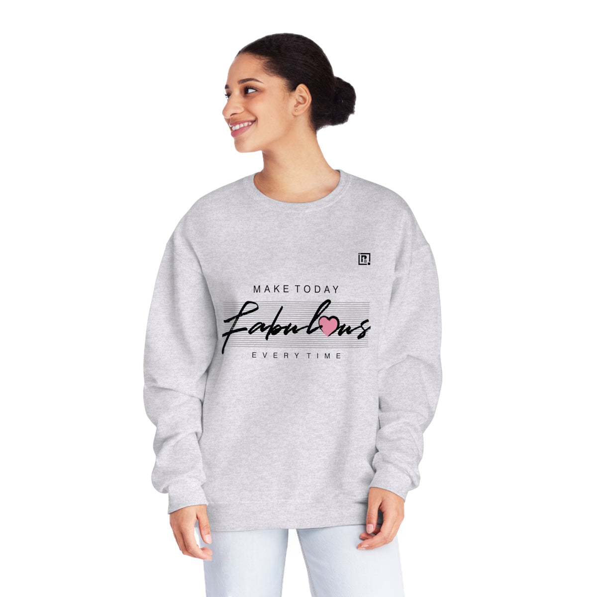 Women's "Make Today Fabulous" Sweatshirt