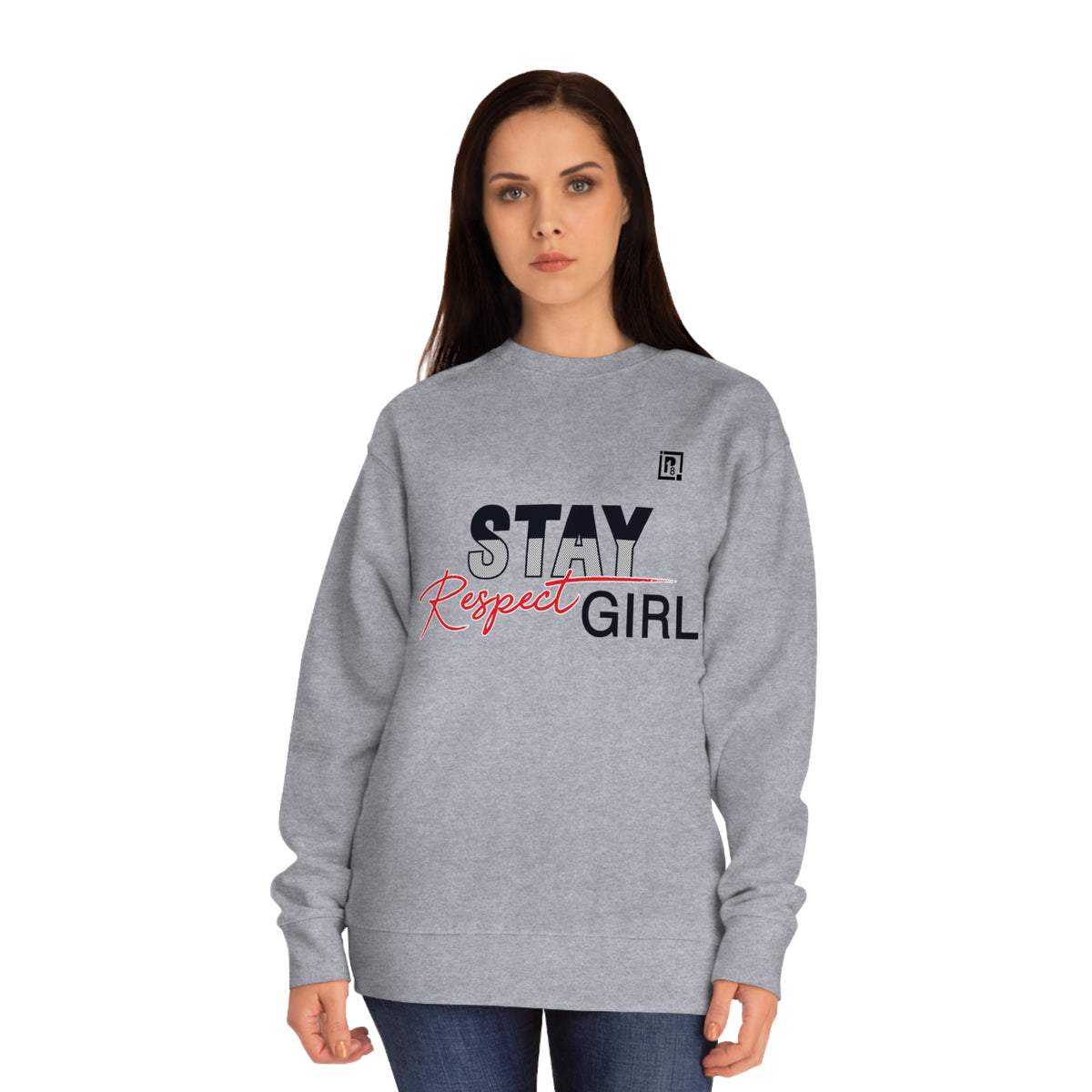 Women's "Stay Respect Girl" Graphic Sweatshirt