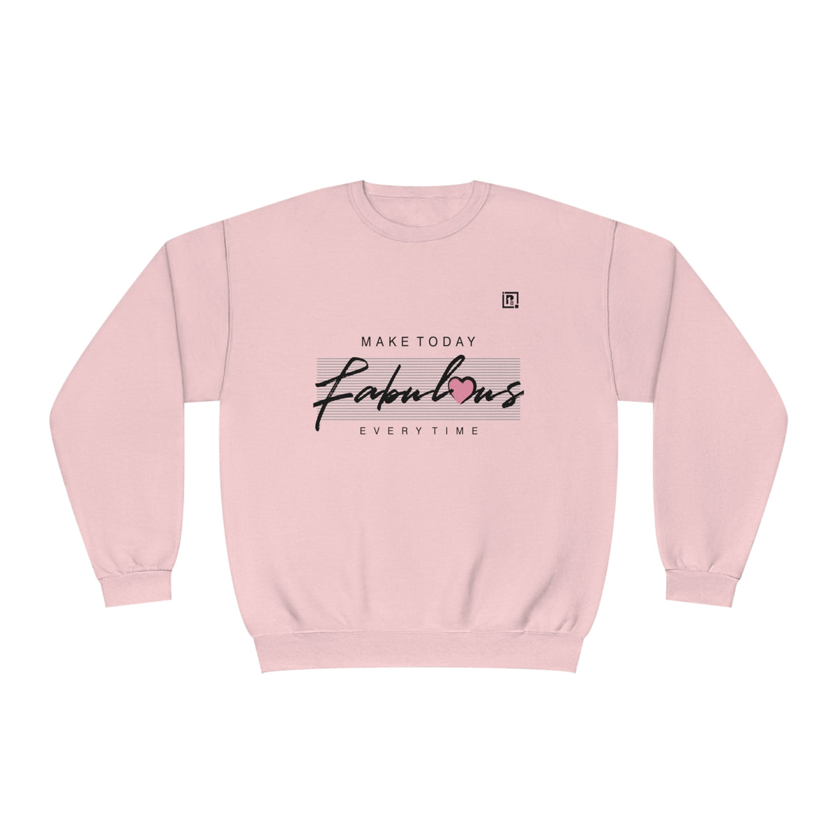 Women's "Make Today Fabulous" Sweatshirt