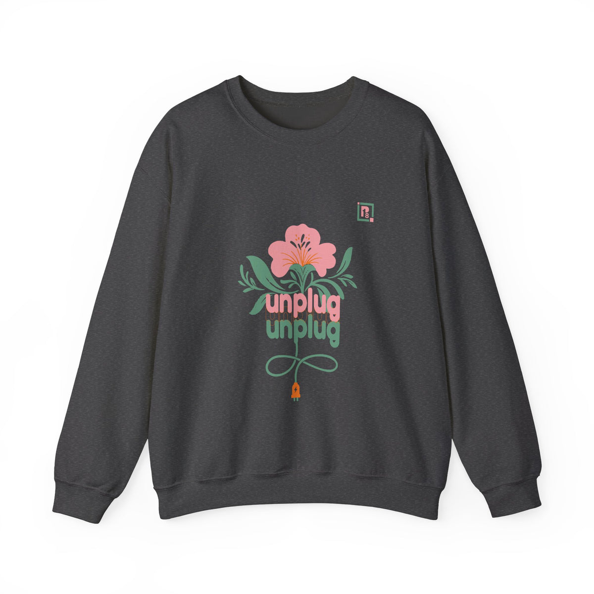 Women's "Unplug Unplug" Floral Sweatshirt