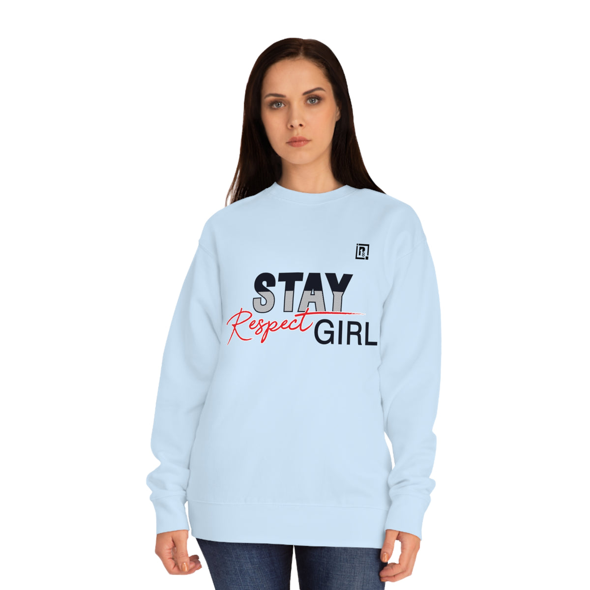 Women's "Stay Respect Girl" Graphic Sweatshirt