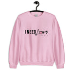 Women's "I Need Love Always" Sweatshirt